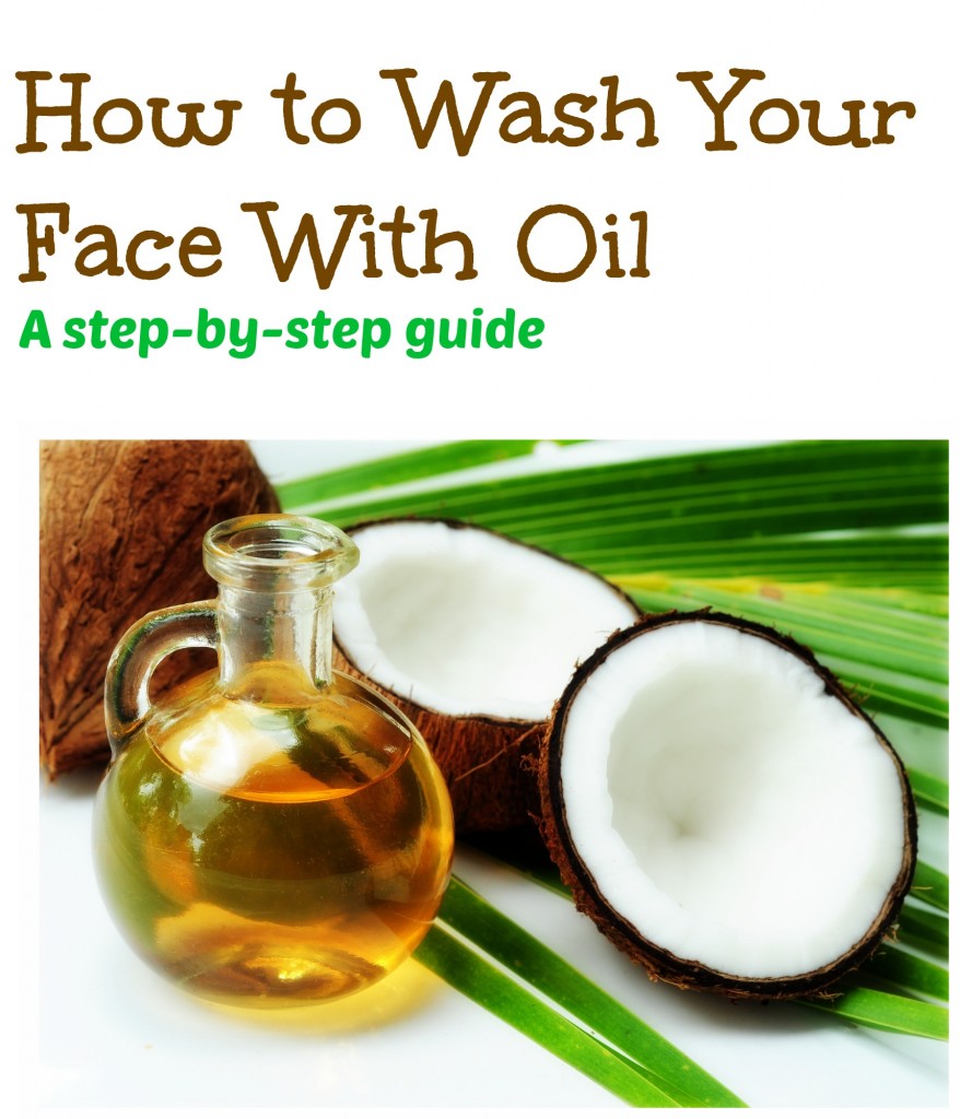 how to wash your face with oils