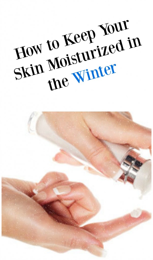 How To Keep Your Skin Moisturized In The Winter 