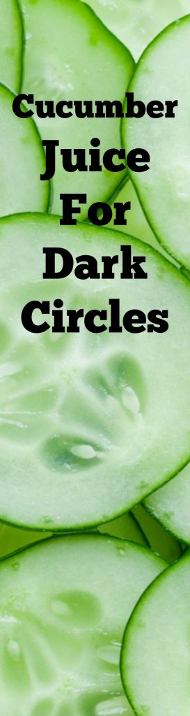 cucumber juice for dark circles