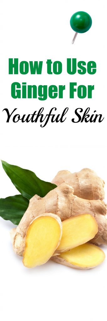 ginger for youthful skin