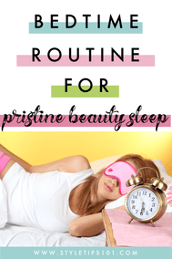 Bedtime Routine for Pristine Beauty Sleep